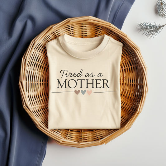 Tired As A Mother